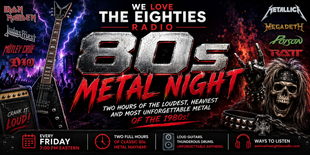 80s Metal Night banner for We Love the Eighties Radio featuring classic 1980s heavy metal artwork.