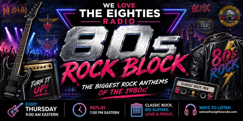 80s Rock Block banner for We Love the Eighties Radio featuring classic 1980s rock music, electric guitars, and arena rock imagery.