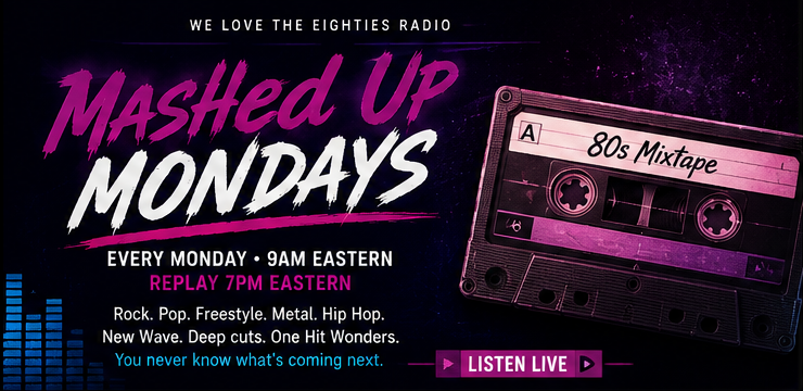 Mashed Up Mondays banner for We Love the Eighties Radio