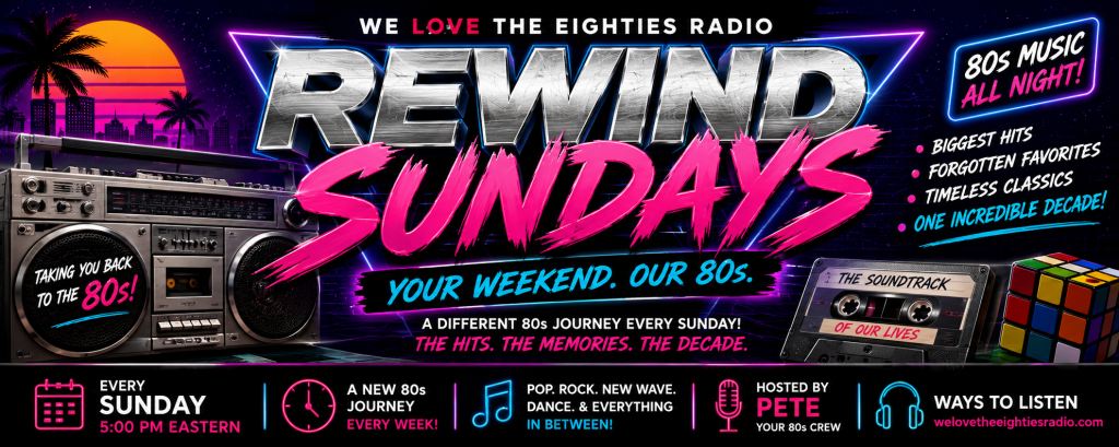 Rewind Sundays banner for We Love the Eighties Radio featuring the complete weekly replay lineup beginning every Sunday at 5 PM Eastern.